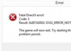 win10提示Fatal DirectX error!Code：3 Result:0x887A0002;DXGI_ERROR_NOT_FOUND 錯誤